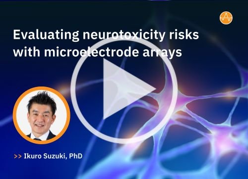 Evaluating Neurotoxicity Risks with Microelectrode Arrays | Webinar | Dr. Ikuro Suzuki